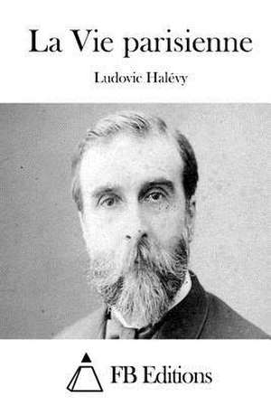 La Vie Parisienne de Ludovic Halevy