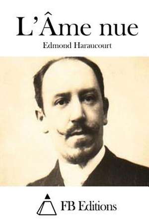 L'Ame Nue de Edmond Haraucourt