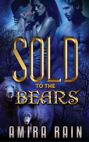 Sold to the Bears de Amira Rain