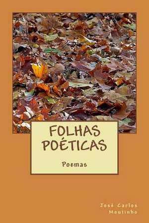 Folhas Poeticas de Jose Carlos Moutinho