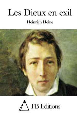 Les Dieux En Exil de Heinrich Heine