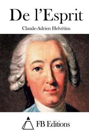 de L'Esprit de Claude-Adrien Helvetius