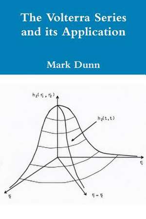 The Volterra Series and Its Application de Mark R. Dunn