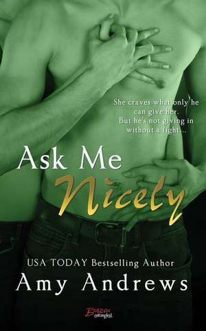 Ask Me Nicely de Amy Andrews