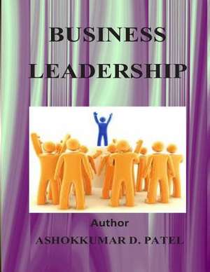 Business Leadership de Ashokkumar D. Patel