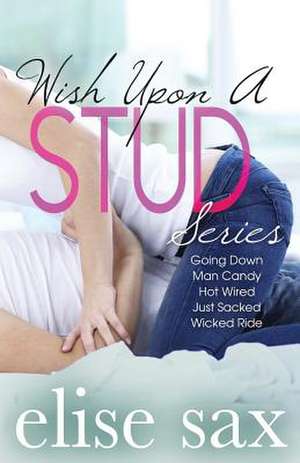 Wish Upon a Stud Series de Elise Sax