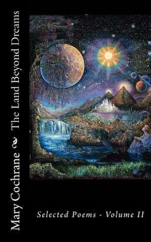 The Land Beyond Dreams de Mary Cochrane