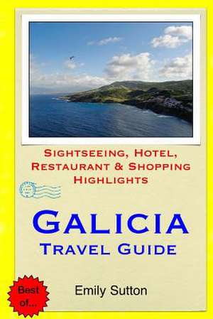 Galicia Travel Guide de Emily Sutton