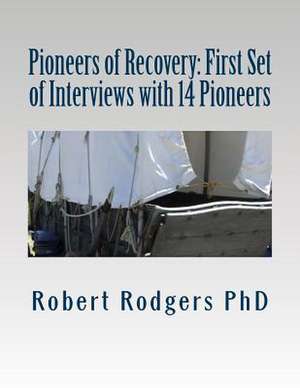 Pioneers of Recovery de Robert Rodgers Phd