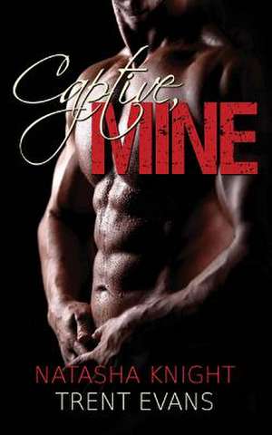 Captive, Mine de Natasha Knight