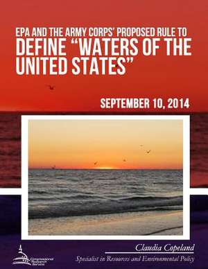 EPA and the Army Corps' Proposed Rule to Define Waters of the United States de Claudia Copeland