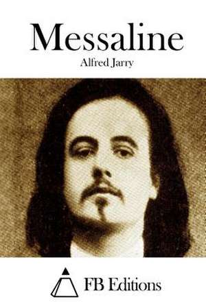 Messaline de Alfred Jarry