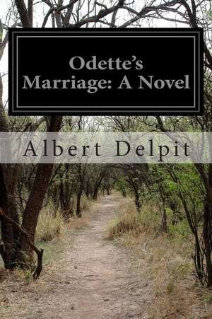 Odette's Marriage de Albert Delpit