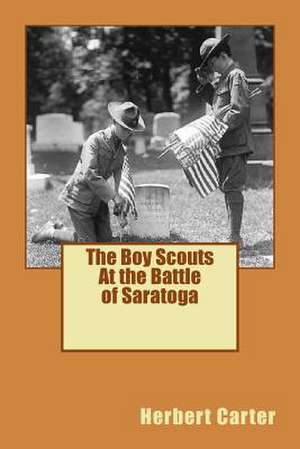 The Boy Scouts at the Battle of Saratoga de MR Herbert Carter