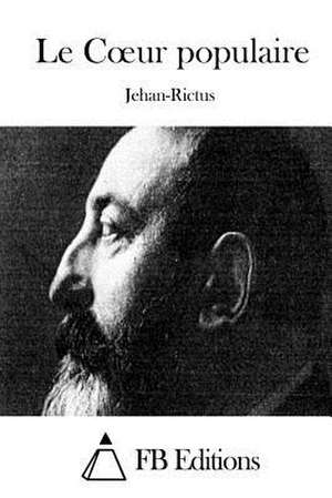 Le Coeur Populaire de Jehan-Rictus