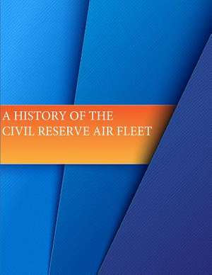 A History of the Civil Reserve Air Fleet de Office of Air Force History