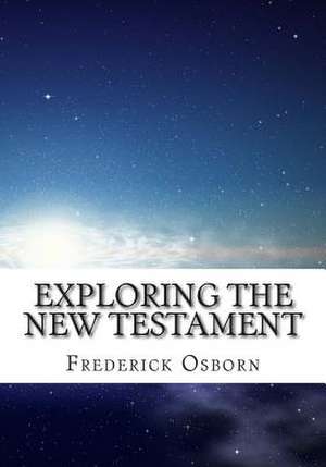 Exploring the New Testament de Frederick Osborn