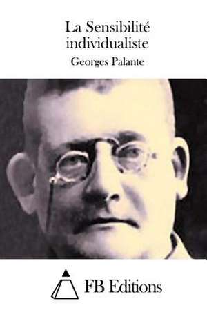 La Sensibilite Individualiste de Georges Palante