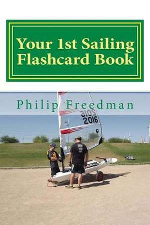 Your 1st Sailing Flashcard Book de Philip Freedman