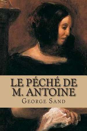 Le Peche de M. Antoine de Mrs George Sand