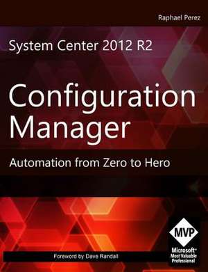 System Center 2012 R2 Configuration Manager de MR Raphael Perez