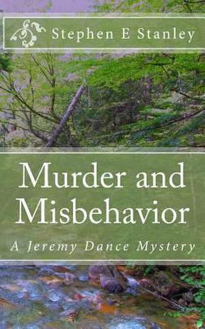 Murder and Misbehavior de Stephen E. Stanley