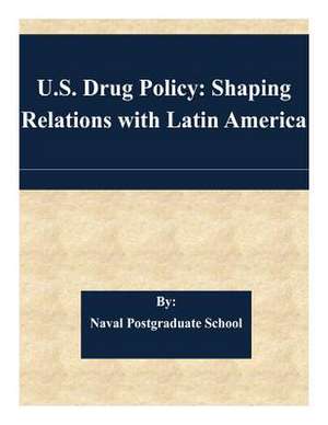 U.S. Drug Policy de Naval Postgraduate School