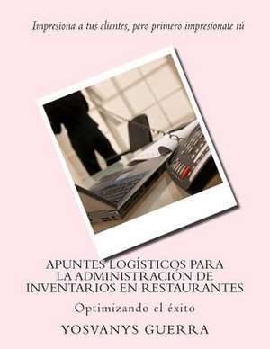 Apuntes Logisticos Para La Administracion de Inventarios En Restaurantes de Mba Yosvanys R. Guerra Valverde