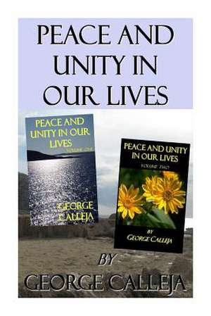 Peace and Unity in Our Lives de George Calleja