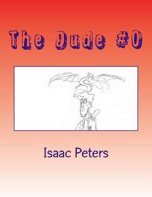 The Dude #0 de Isaac Peters