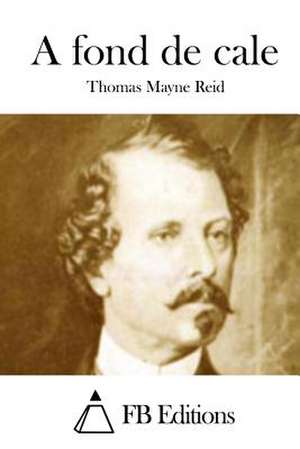 A Fond de Cale de Thomas Mayne Reid