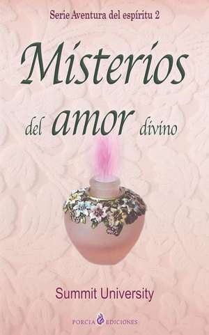 Misterios del Amor Divino de Summit University