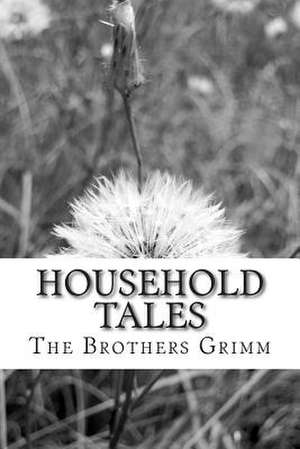 Household Tales de The Brothers Grimm