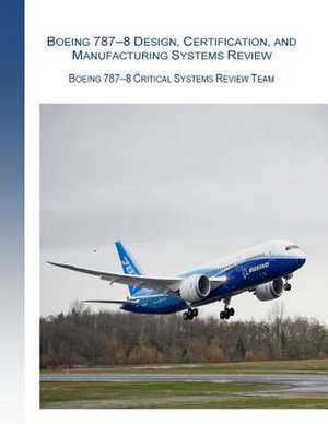 Boeing 787-8 Design, Certification, and Manufacturing Systems Review de Federal Aviation Administration (FAA)