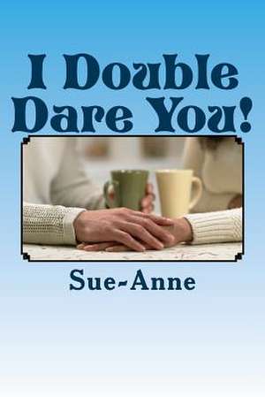 I Double Dare You! de Sue-Anne