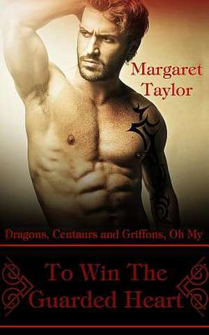 To Win the Guarded Heart de Margaret Taylor