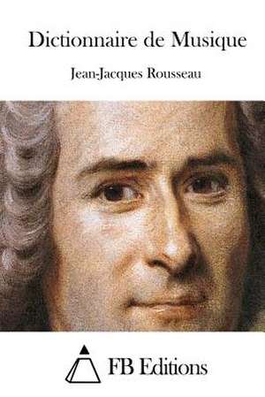 Dictionnaire de Musique de Jean-Jacques Rousseau