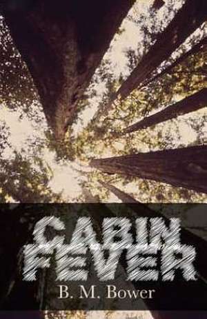 Cabin Fever de B. M. Bower