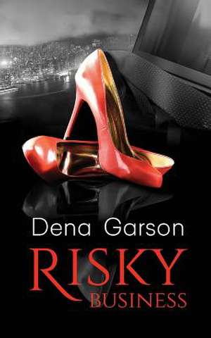 Risky Business de Dena Garson