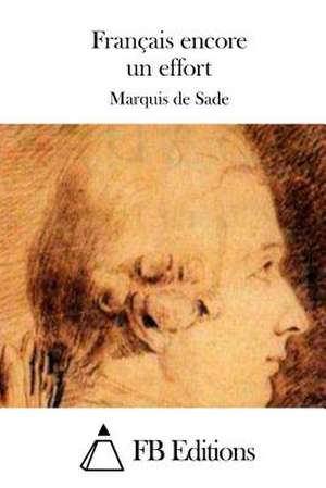 Francais Encore Un Effort de Marquis De Sade