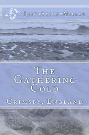 The Gathering Cold de Trina Stiner Miller