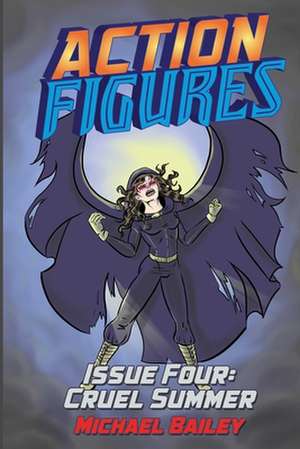 Action Figures - Issue Four de Michael C. Bailey