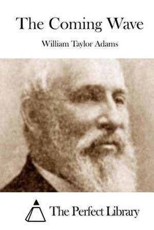 The Coming Wave de William Taylor Adams