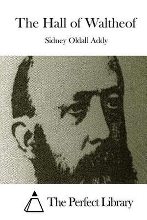 The Hall of Waltheof de Sidney Oldall Addy