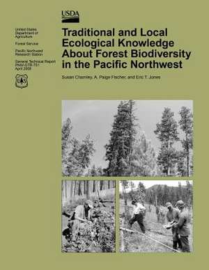 Traditional and Local Ecological Knowledge about Forest Biodiversity in the Pacific Northwest de United States Department of Agriculture