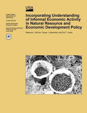 Incorporating Understanding of Informal Economic Activity in Natural Resource and Economic Development Policy de United States Department of Agriculture