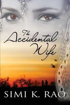 The Accidental Wife de Simi K. Rao