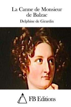 La Canne de Monsieur de Balzac de Delphine De Girardin