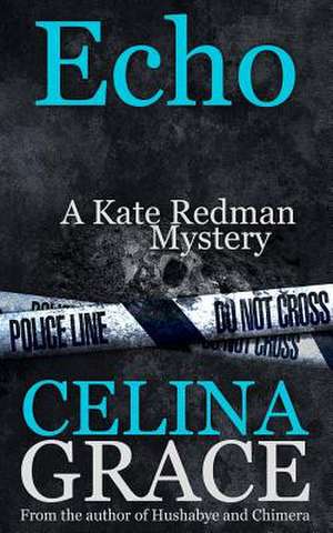 Echo (a Kate Redman Mystery de Celina Grace