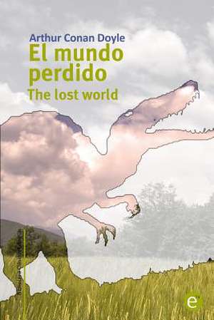 El Mundo Perdido/The Lost World de Arthur Conan Doyle